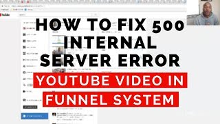 How to Fix 500 Internal Server Error: YouTube Video Not Loading in Funnel System