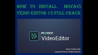 Movavi Video Editor 15 Full  crack and install Step by Step 2020