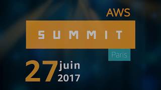 AWS Summit Paris 2017
