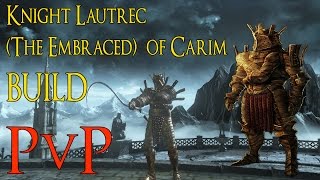 Dark Souls 3 PvP - Knight Lautrec (The Embraced) of Carim BUILD