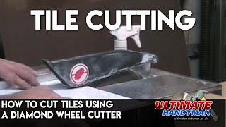 How to cut tiles using a diamond wheel cutter