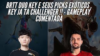 BRTT E KEY DUO E SEUS PICKS EXÓTICOS ! JA TÃO CHALLENGER  - GAMEPLAY COMENTADO