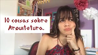 10 coisas que você precisa saber antes de cursar arquitetura