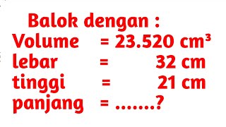 Cara Cepat Menghitung Panjang Balok Jika Diketahui Volume, Lebar dan Tinggi
