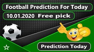 Today football prediction 10.01.2020 Free picks