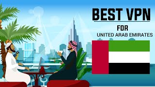 Best FREE VPN for UAE - Top Ranking 2019