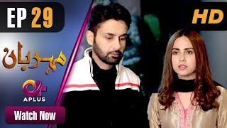 Drama | Meherbaan - Episode 29| Aplus ᴴᴰ Dramas | Affan Waheed, Nimrah Khan, Asad Malik