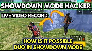 Showdown mode hacker live video record || How to play duo in Showdown mode
