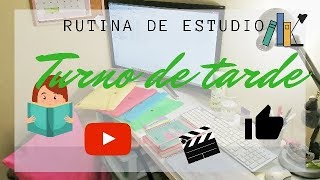 ??RUTINA DE ESTUDIO: TURNO DE TARDE??
