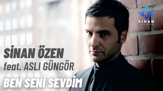 Sinan Özen feat. Aslı Güngör - Ben Seni Sevdim (Official Video)