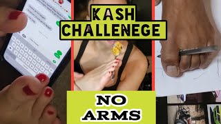 NO ARMS CHALLENGE| FEET CHALLENGE | KASH CHALLENGE