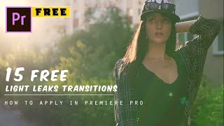 15 FREE Light Leaks Transitins Preset | Premiere Pro | How To Apply Light Leaks Overlays
