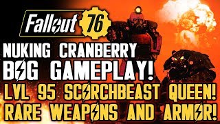 Fallout 76 - Nuke on Cranberry Bog! Lvl 95 Scorchbeast Queen Gameplay! Rare Armor and Weapons!