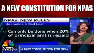 INDIANOMICS | A New Constitution For NPAs | NPAs New Rules & Regulations | CNBC TV18