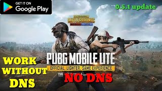 PUBG MOBILE LITE WORK WITHOUT DNS NEW UPDATE 0.5.1 WITHOUT DNS