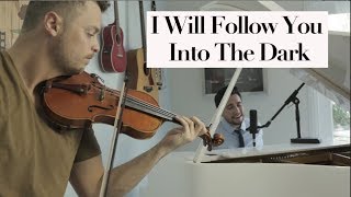I Will Follow You Into The Dark - Death Cab For Cutie (Chester See & Rob Landes Violin Piano Cover)