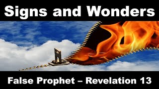 Signs and Wonders of the False Prophet of Revelation 13 - Fire From Heaven
