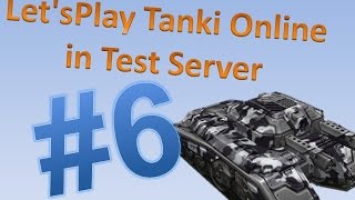 Let'sPlay Tanki Online in Test Server #6