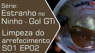 Série: Estranho no Ninho S01 EP02 - GOL GTI - Limpeza do Arrefecimento  - Black Hill Auto