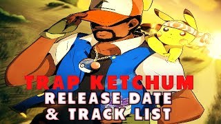 TRAP KETCHUM RELEASE DATE + TRACK LIST