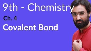 Matric part 1 Chemistry, Covalent Bond - Chemistry Chapter 4 - 9th Class Chemistry