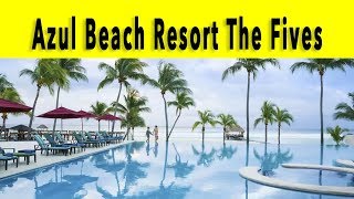 Azul Beach Resort The Fives Playa Del Carmen Riviera Maya 2018