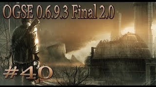 Сталкер ТЧ (OGSE 0.6.9.3 Final 2.0) #40 Узники Радара