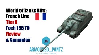 World of Tanks Blitz: French Line - The Foch 155 TD Complete Guide
