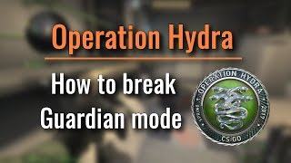 Tutorial: How to break Guardian mode [Operation Hydra; de_lite, de_thrill | CS:GO]