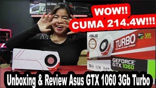 Unboxing & Review Asus GTX 1060 3GB Turbo CUMA 214.4W!!