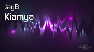 JayB - Kiamya (Original Mix)
