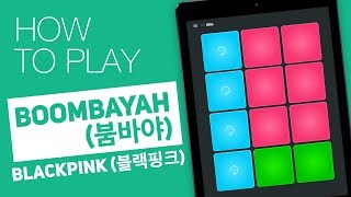 How to play: BOOMBAYAH 붐바야 (BLACKPINK 블랙핑크) - SUPER PADS - Seul Kit