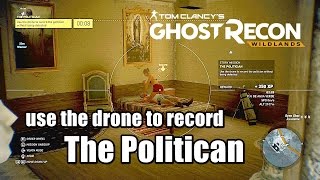 Ghost Recon Wildlands The Politican - use the drone to record the poltican with being detected