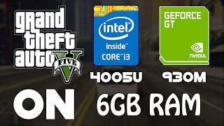 GTA 5 on i3 4005u & GT 930M 6GB RAM (ASUS A455LF)