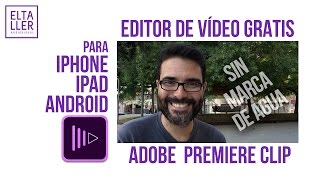 Editor de vídeo Android e iOS, gratis sin marca de agua - Adobe Premiere Clip