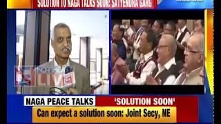 Solution to Naga peace talks will be reached at soon: Satyendra Garg