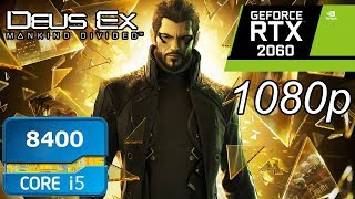 Deus Ex  Mankind Divided - RTX 2060 | i5 8400 | Benchmark