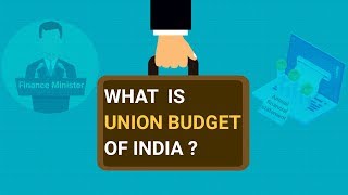 What is Union Budget of India?