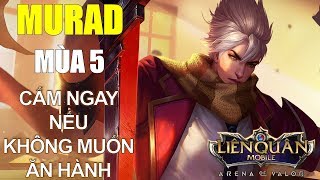 Nếu team không chơi hãy cấm ngay MURAD nếu không muốn bị hành Và Thay đổi pb Happy New Year