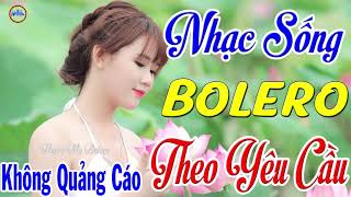 Nhạc Sống Theo Yêu Cầu -LK Nhạc Sống Thôn Quê Trữ Tình Bolero Disco - LK Nhạc Bolero KHÔNG QUẢNG CÁO