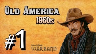 1860s OLD AMERICA (1.5) | Let's Play - M&B Warband Mod- #1