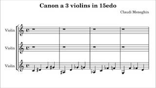 Claudi Meneghin · 3-in-1 Canon for 3 Violins, in 15edo
