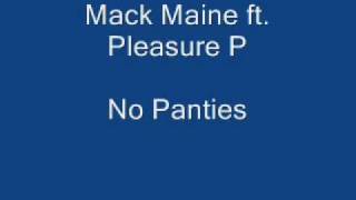 Mack Maine ft. Pleasure P - No Panties
