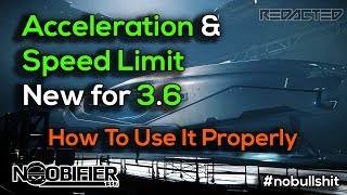 3.6 Changes - Acceleration & Speed Limit Sliders - Explained #nobullshit #starcitizen