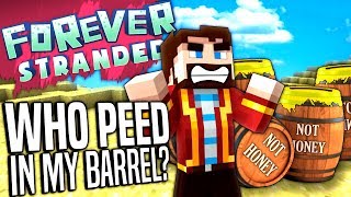 Minecraft - WHO PEED IN MY BARREL? - Forever Stranded #60