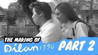 The Making Of DILAN 1990 | Sebuah Proses Panjang - Part 2
