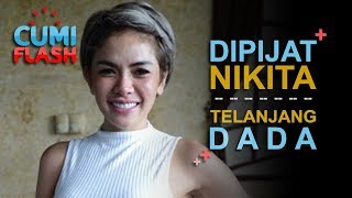 Asik Dipijit, Nikita Mirzani Telanjang Dada - CumiFlash