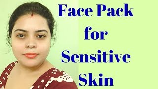 Best Face pack for sensitive skin.  Home made face pack for glowing skin
