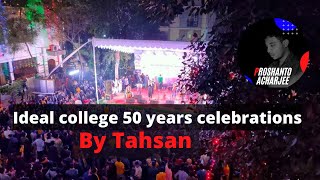 Ideal college 50 years celebrations by Tahsan.