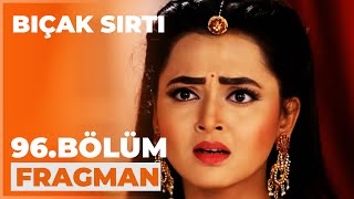 Bıçak Sırtı 96. Bölüm Fragmanı - 21 Ocak Salı